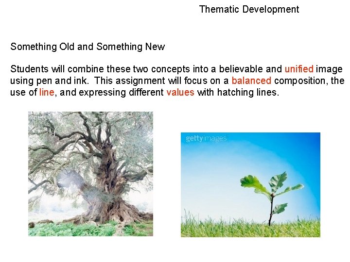 Thematic Development Something Old and Something New Students will combine these two concepts into