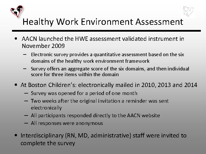 Healthy Work Environment Assessment • AACN launched the HWE assessment validated instrument in November