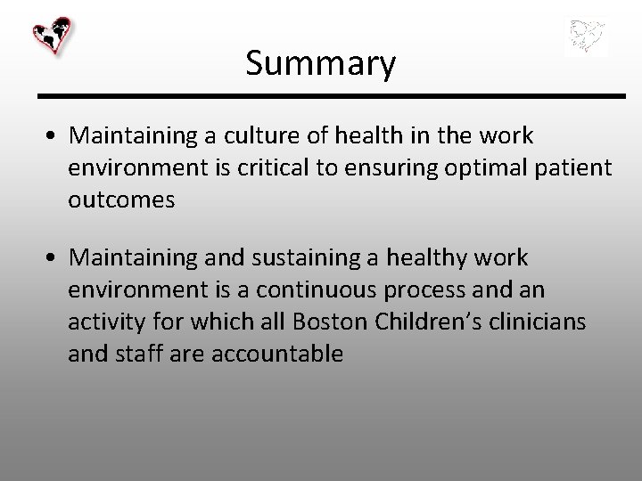 Summary • Maintaining a culture of health in the work environment is critical to