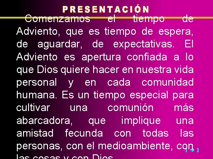 Comenzamos el tiempo de Adviento, que es tiempo de espera, de aguardar, de expectativas.