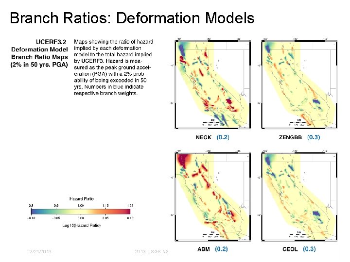 Branch Ratios: Deformation Models 2/21/2013 USGS NSHMP CA Workshop II 11 