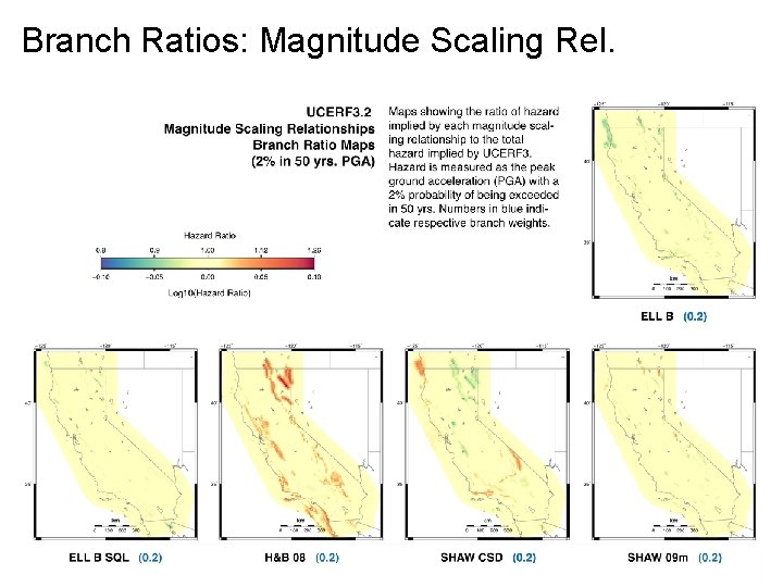 Branch Ratios: Magnitude Scaling Rel. 2/21/2013 USGS NSHMP CA Workshop II 12 