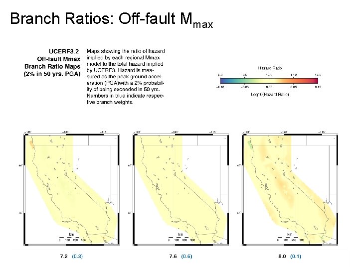 Branch Ratios: Off-fault Mmax 2/21/2013 USGS NSHMP CA Workshop II 15 