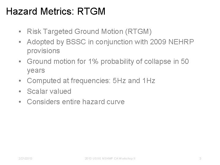 Hazard Metrics: RTGM • Risk Targeted Ground Motion (RTGM) • Adopted by BSSC in