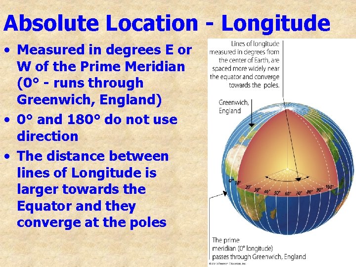 Absolute Location - Longitude • Measured in degrees E or W of the Prime