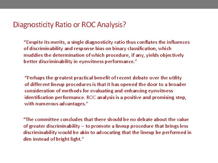 Diagnosticity Ratio or ROC Analysis? “Despite its merits, a single diagnosticity ratio thus conflates Diagnosticity Ratio or ROC Analysis? “Despite its merits, a single diagnosticity ratio thus conflates