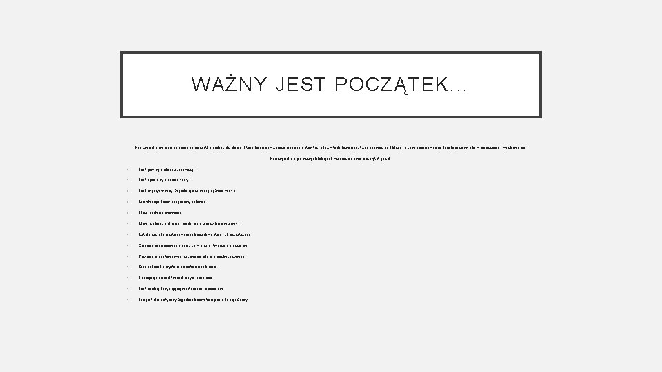WAŻNY JEST POCZĄTEK. . . Nauczyciel powinien od samego początku podjąć działania, które budują WAŻNY JEST POCZĄTEK. . . Nauczyciel powinien od samego początku podjąć działania, które budują