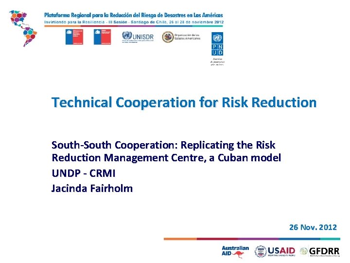 Technical Cooperation for Risk Reduction South-South Cooperation: Replicating the Risk Reduction Management Centre, a