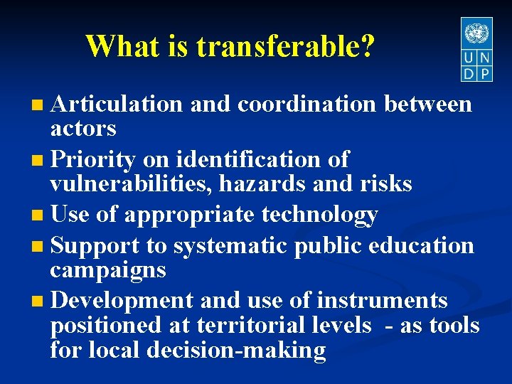 What is transferable? Articulation and coordination between actors n Priority on identification of vulnerabilities,