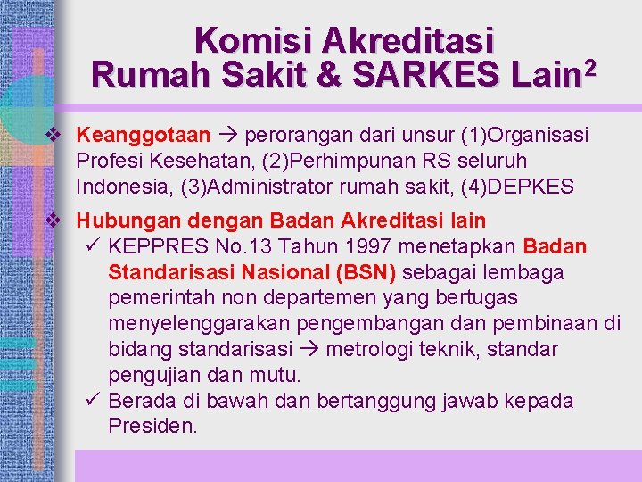 Komisi Akreditasi Rumah Sakit & SARKES Lain 2 v Keanggotaan perorangan dari unsur (1)Organisasi