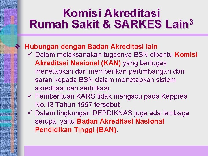 Komisi Akreditasi Rumah Sakit & SARKES Lain 3 v Hubungan dengan Badan Akreditasi lain