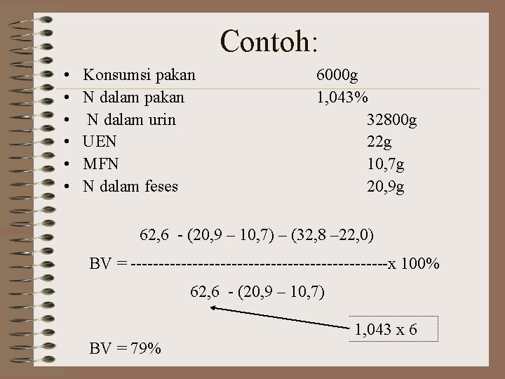 Contoh: • • • Konsumsi pakan N dalam urin UEN MFN N dalam feses