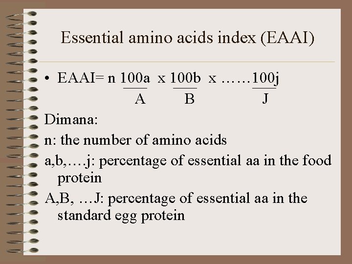 Essential amino acids index (EAAI) • EAAI= n 100 a x 100 b x