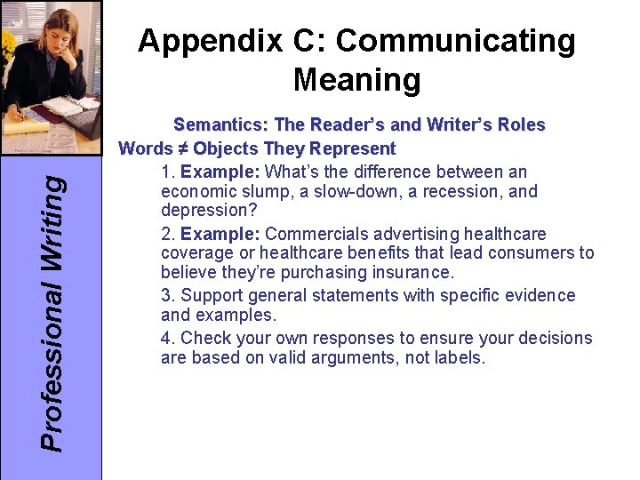 Professional Writing Appendix C: Communicating Meaning Semantics: The Reader’s and Writer’s Roles Words ≠