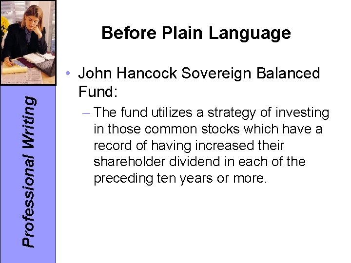 Professional Writing Before Plain Language • John Hancock Sovereign Balanced Fund: – The fund