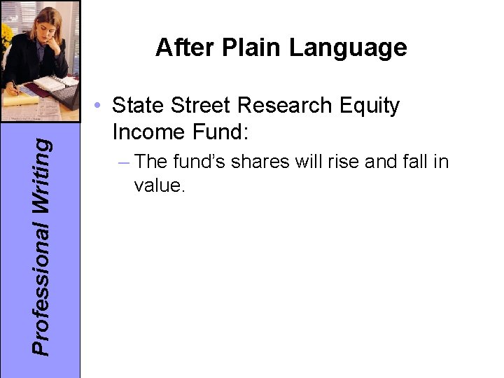 Professional Writing After Plain Language • State Street Research Equity Income Fund: – The
