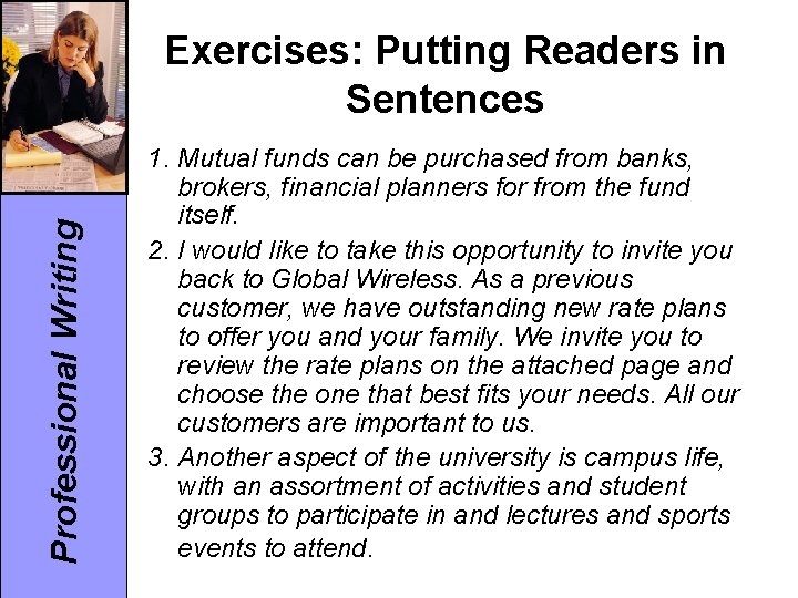 Professional Writing Exercises: Putting Readers in Sentences 1. Mutual funds can be purchased from