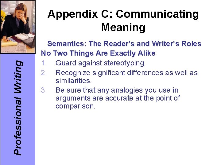 Professional Writing Appendix C: Communicating Meaning Semantics: The Reader’s and Writer’s Roles No Two