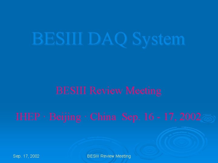 BESIII DAQ System BESIII Review Meeting IHEP · Beijing · China Sep. 16 -