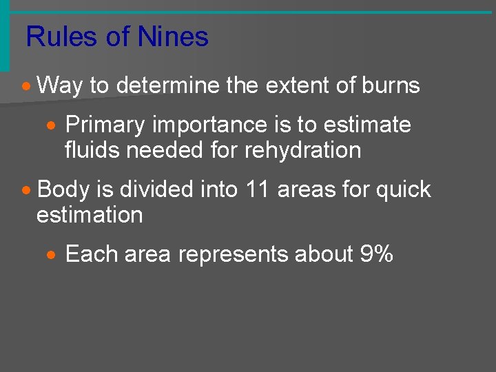 Rules of Nines · Way to determine the extent of burns · Primary importance