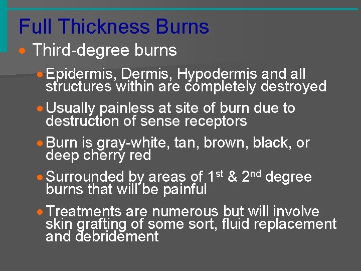 Full Thickness Burns · Third-degree burns · Epidermis, Dermis, Hypodermis and all structures within