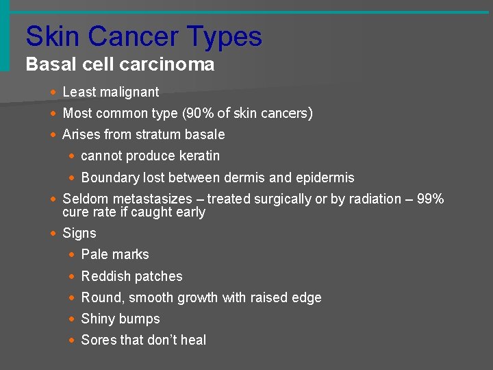 Skin Cancer Types Basal cell carcinoma · Least malignant · Most common type (90%