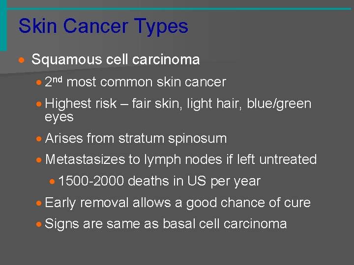 Skin Cancer Types · Squamous cell carcinoma · 2 nd most common skin cancer