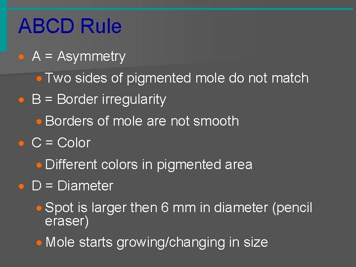 ABCD Rule · A = Asymmetry · Two sides of pigmented mole do not