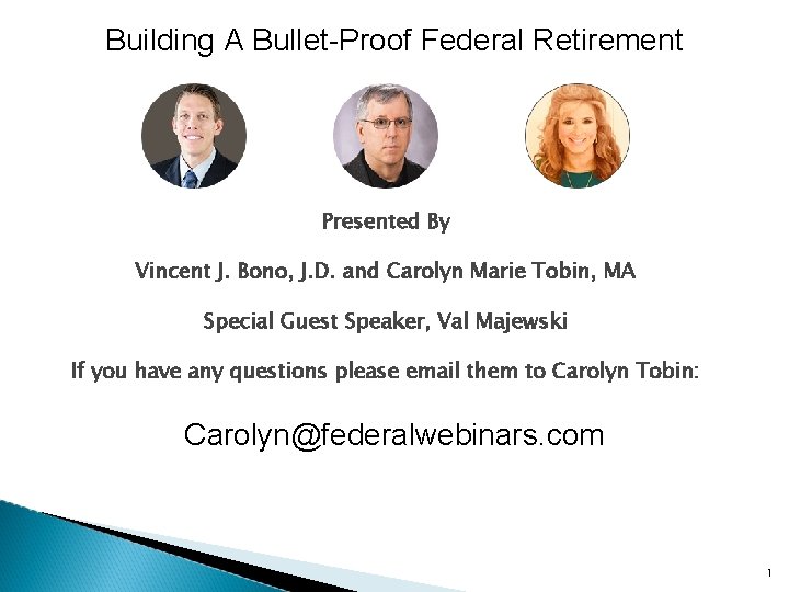 Building A Bullet-Proof Federal Retirement Presented By Vincent J. Bono, J. D. and Carolyn