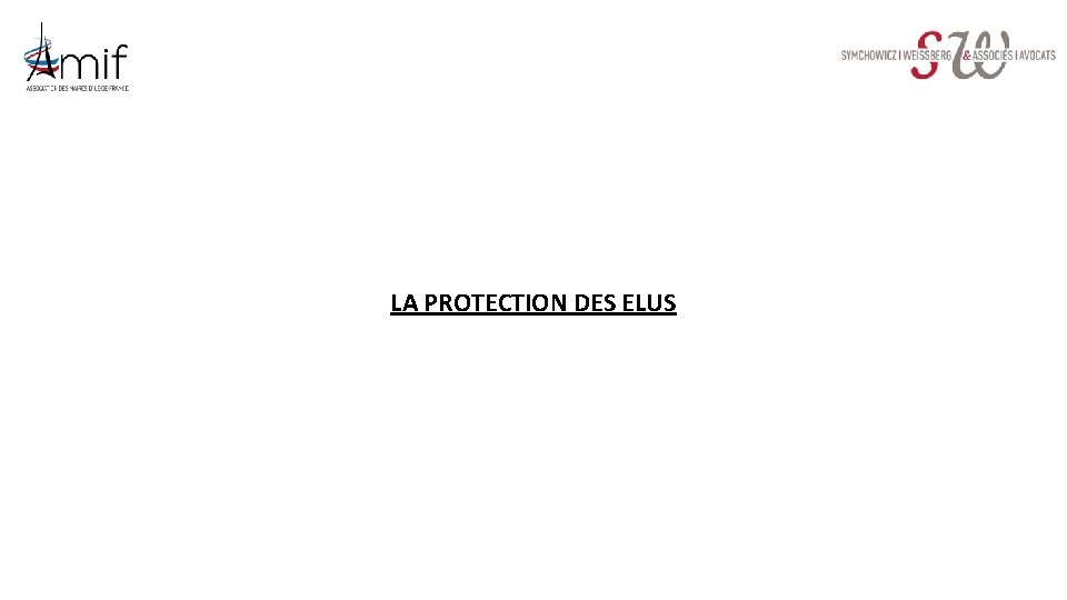 LA PROTECTION DES ELUS 