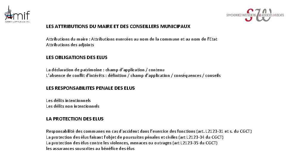 LES ATTRIBUTIONS DU MAIRE ET DES CONSEILLERS MUNICIPAUX Attributions du maire : Attributions exercées