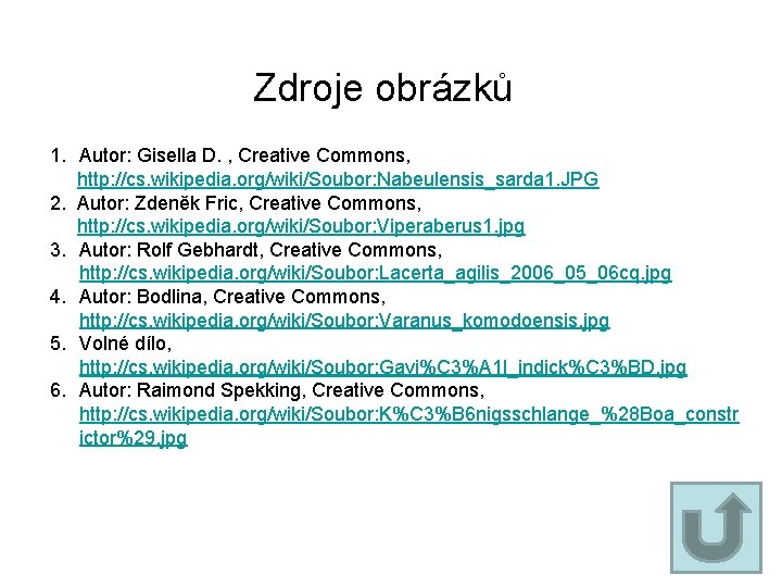 Zdroje obrázků 1. Autor: Gisella D. , Creative Commons, http: //cs. wikipedia. org/wiki/Soubor: Nabeulensis_sarda