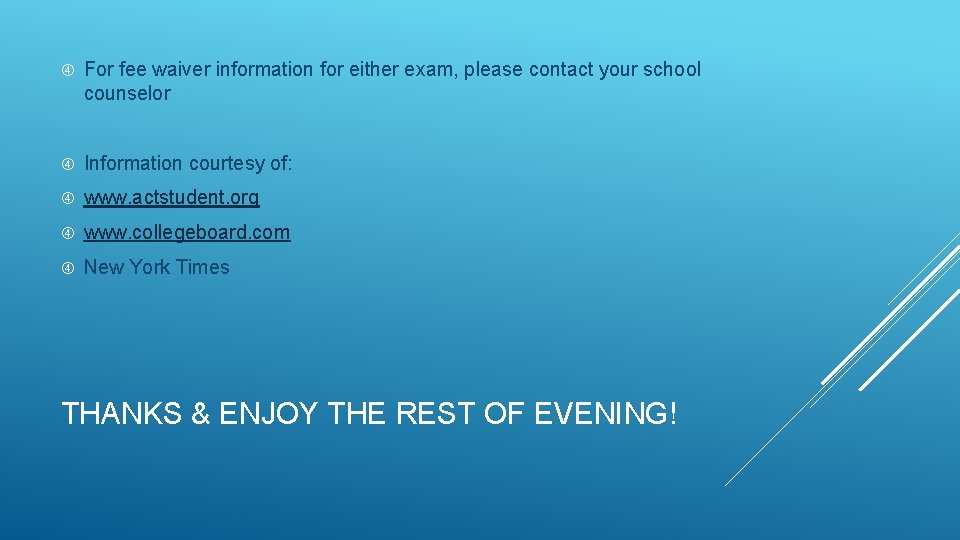  For fee waiver information for either exam, please contact your school counselor Information