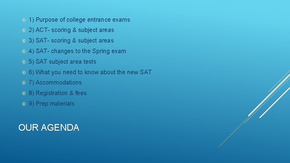  1) Purpose of college entrance exams 2) ACT- scoring & subject areas 3)