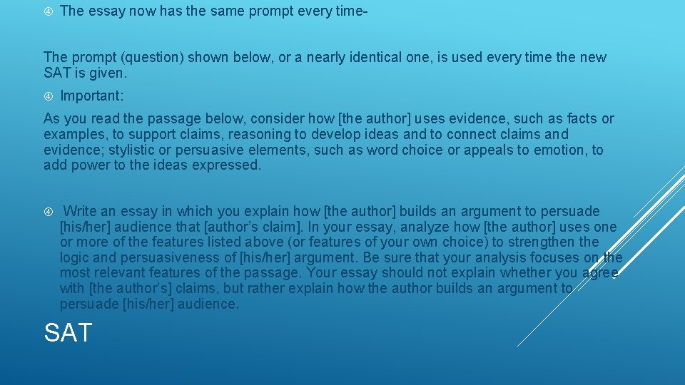  The essay now has the same prompt every time- The prompt (question) shown