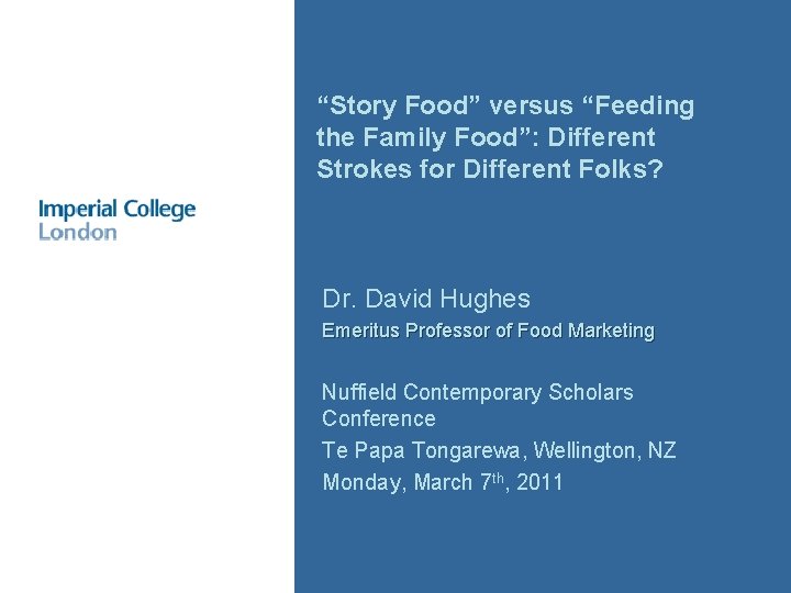 “Story Food” versus “Feeding the Family Food”: Different Strokes for Different Folks? Dr. David