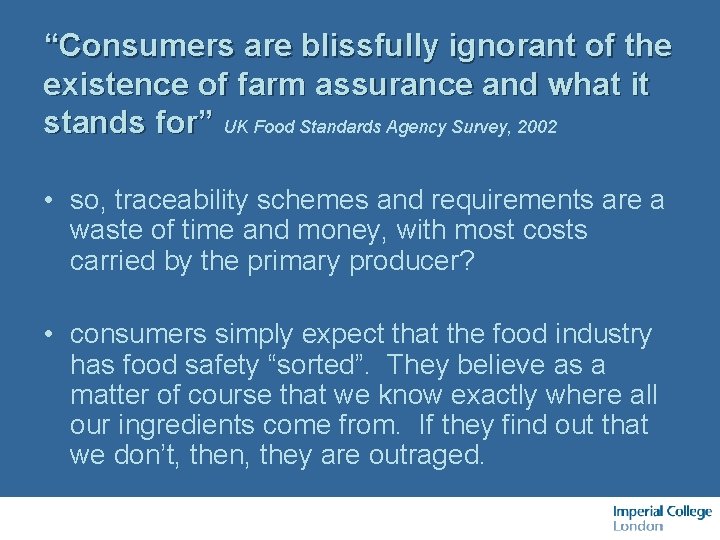 “Consumers are blissfully ignorant of the existence of farm assurance and what it stands