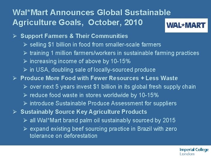 Wal*Mart Announces Global Sustainable Agriculture Goals, October, 2010 Ø Support Farmers & Their Communities