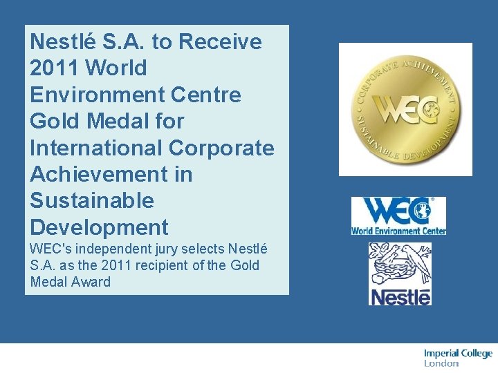 Nestlé S. A. to Receive 2011 World Environment Centre Gold Medal for International Corporate