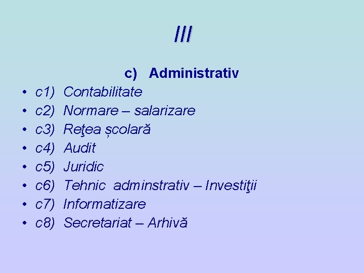 III • • c 1) c 2) c 3) c 4) c 5) c III • • c 1) c 2) c 3) c 4) c 5) c