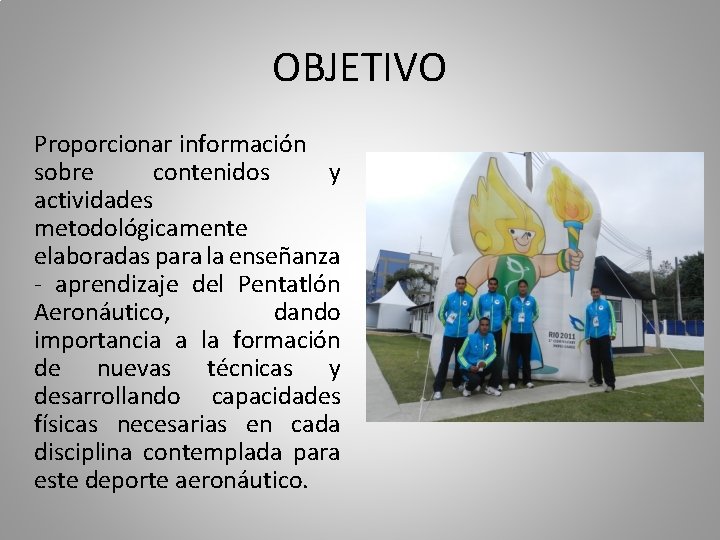 OBJETIVO Proporcionar información sobre contenidos y actividades metodológicamente elaboradas para la enseñanza - aprendizaje