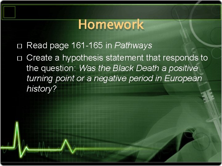 Homework � � Read page 161 -165 in Pathways Create a hypothesis statement that