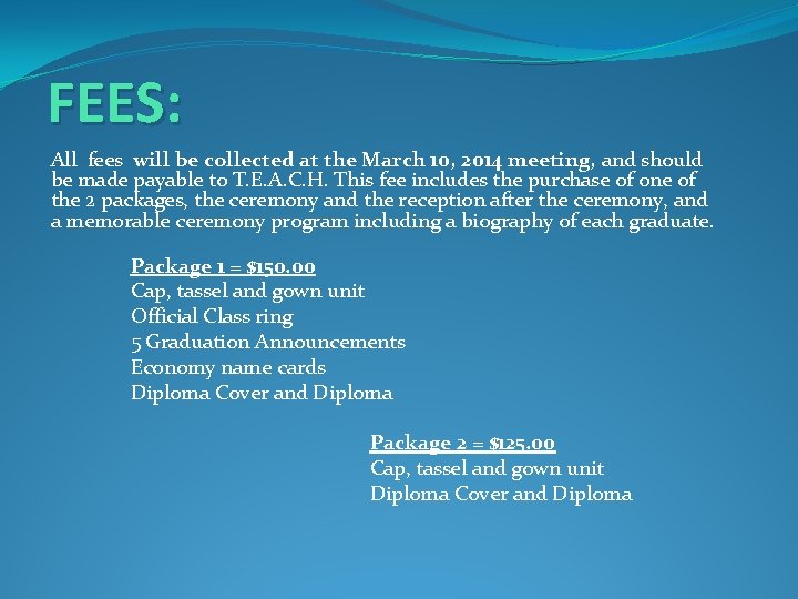 FEES: All fees will be collected at the March 10, 2014 meeting, and should