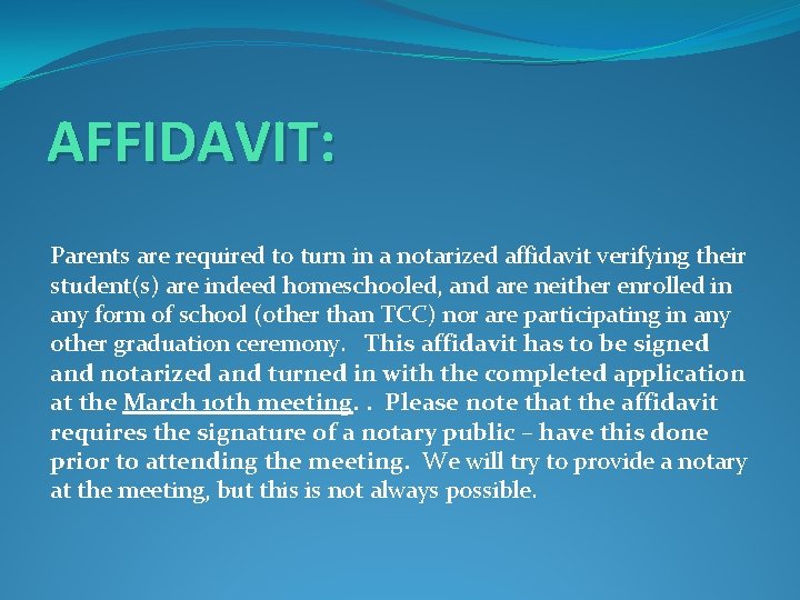 AFFIDAVIT: Parents are required to turn in a notarized affidavit verifying their student(s) are