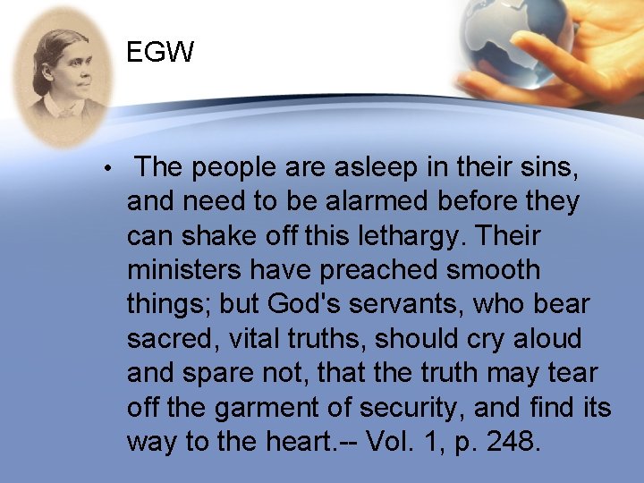 EGW • The people are asleep in their sins, and need to be alarmed