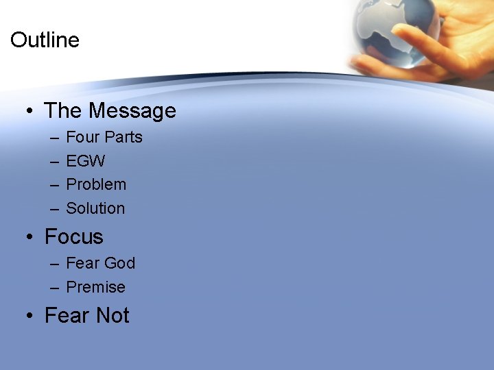 Outline • The Message – – Four Parts EGW Problem Solution • Focus –