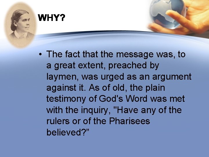  • The fact that the message was, to a great extent, preached by