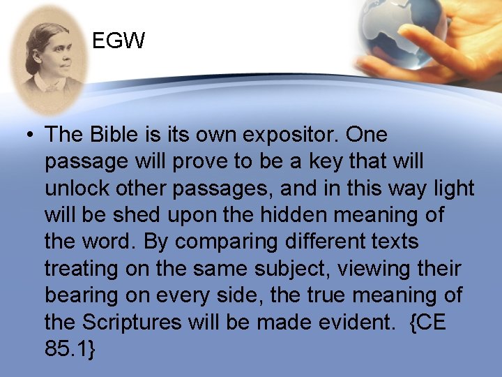 EGW • The Bible is its own expositor. One passage will prove to be
