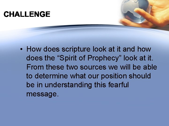  • How does scripture look at it and how does the “Spirit of