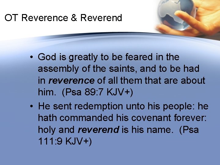 OT Reverence & Reverend • God is greatly to be feared in the assembly